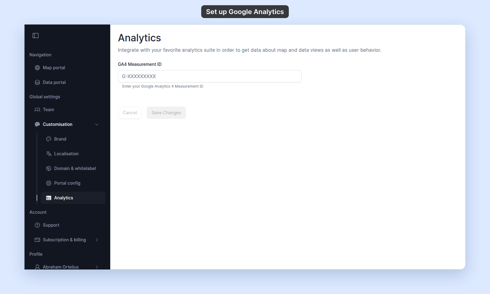 Analytics page with Analytics selected under Customisation, the subtitle Integrate with your favorite analytics suite in order to get data about map and data views as well as user behavior, an empty GA4 Measurement ID field, and disabled Cancel and Save Changes buttons