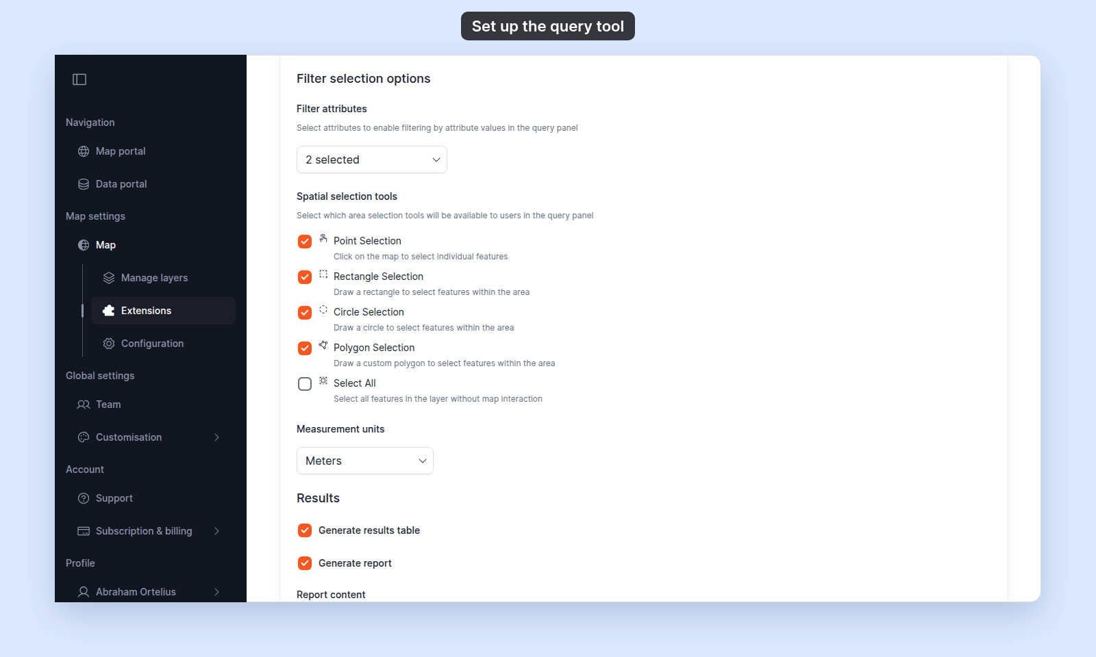 Per-query form from Filter selection options: Filter attributes set to 2 selected, Spatial selection tools with Point Selection, Rectangle Selection, Circle Selection, and Polygon Selection ticked and Select All clear, Measurement units Meters, and Results with Generate results table and Generate report ticked